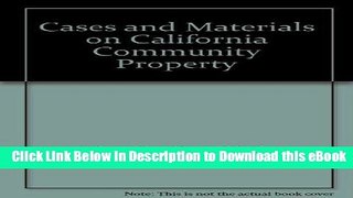 eBook Free Cases and Materials on California Community Property (American casebook series) Free