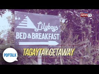 PopTalk: Tagaytay Getaway