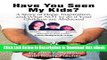 eBook Free Have You Seen My Kids?: A Story of Hope, Inspiration, and What NOT to do if Your