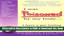 Read Book I Was Poisoned By My Body: The Odyssey of a Doctor Who Reversed Fibromyalgia, Leaky Gut