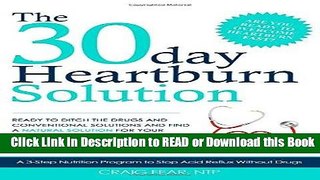 Books The 30 Day Heartburn Solution: A 3-Step Nutrition Program to Stop Acid Reflux Without Drugs