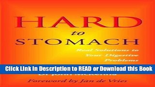 [Download] Hard to Stomach: Real Solutions to Your Digestive Problems Free Books