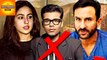 Saif Ali khan Doesn't Want Karan Johar To Get Involved In Daughter Sara's Career | Bollywood Asia