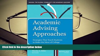 Best Ebook  Academic Advising Approaches: Strategies That Teach Students to Make the Most of