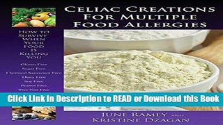 Books Celiac Creations For Multiple Food Allergies: How To Survive When Your Food Is Killing You