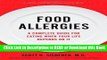 Read Book Food Allergies: A Complete Guide for Eating When Your Life Depends on It (A Johns