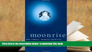 [PDF]  Moonrise: One Family, Genetic Identity, and Muscular Dystrophy Penny Wolfson Trial Ebook