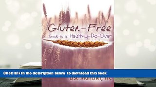Read Online  Gluten-Free Guide to a Healthy-Do-Over Lisa Marichal Trial Ebook