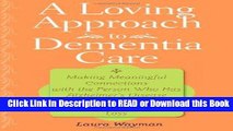 Books A Loving Approach to Dementia Care: Making Meaningful Connections with the Person Who Has