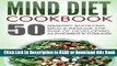 Read Book Mind Diet Cookbook: 50 Memory Boosting Meals-Reduce The Risk Of Developing Alzheimer s