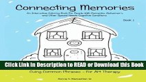 Read Book Connecting Memories - Book 1: A Coloring Book For Adults With Dementia - Alzheimer s