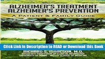 Read Book Alzheimer s Treatment Alzheimer s Prevention: A Patient and Family Guide, 2012 Edition