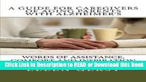 Books A Guide for Caregivers of Aging Parents with Alzheimer s: Words of Assistance, Comfort and