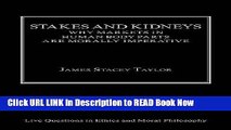 Best PDF Stakes And Kidneys: Why Markets In Human Body Parts Are Morally Imperative (Live