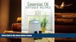 Kindle eBooks  Essential Oil Diffuser Recipes: 100+ of the best aromatherapy blends for home,