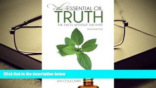 FREE [PDF]  The Essential Oil Truth Second Edition: the Facts Without the Hype READ PDF