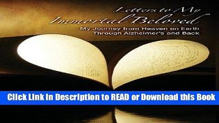 [PDF] Letters to My Immortal Beloved: My Journey from Heaven on Earth Through Alzheimer s and Back