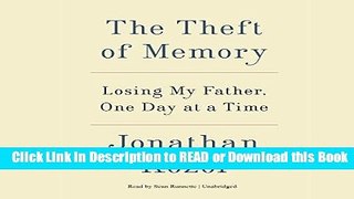 Books The Theft of Memory: Losing My Father, One Day at a Time Free Books