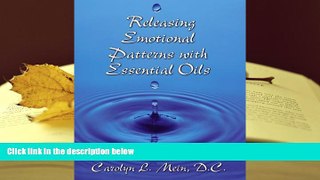 Kindle eBooks  Releasing Emotional Patterns with Essential Oils (2017 Edition): 2017 Edition