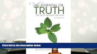 Kindle eBooks  The Essential Oil Truth Second Edition: the Facts Without the Hype  BEST PDF