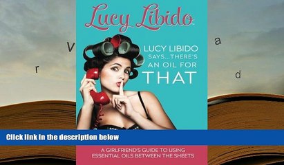 Kindle eBooks  Lucy Libido Says.....There s an Oil for THAT: A Girlfriend s Guide to Using