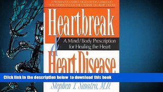 [Download]  Heartbreak and Heart Disease: A Mind/Body Prescription for Healing the Heart Stephen