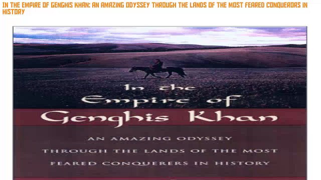 Review In The Empire of Genghis Khan: An Amazing Odyssey Through the Lands of the Most Feared Conquerors in History [PDF Directory List]
