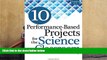 BEST PDF  10 Performance-Based Projects for the Science Classroom: Grades 3-5 Todd Stanley  Pre