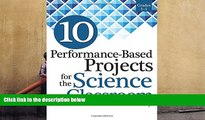 BEST PDF  10 Performance-Based Projects for the Science Classroom: Grades 3-5 Todd Stanley  Pre