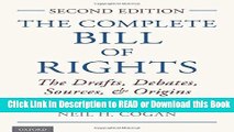 FREE [DOWNLOAD] The Complete Bill of Rights: The Drafts, Debates, Sources, and Origins Online Free