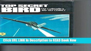 Free ePub Top Secret Bird: Luftwaffe s Me-163 Comet Free Audiobook