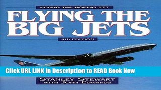 Free ePub Flying The Big Jets: Flying the Boeing 777 (4th Edition) Read Online Free
