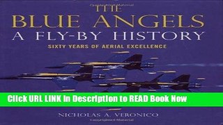 PDF [FREE] Download The Blue Angels: A Fly-By History: Sixty Years of Aerial Excellence Free