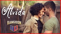 Alvida - Rangoon [2017] Song By Arijit Singh FT. Shahid Kapoor & Saif Ali Khan & Kangana Ranaut [FULL HD]