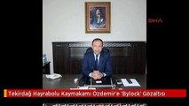 Tekirdağ Hayrabolu Kaymakamı Özdemir'e 'Bylock' Gözaltısı