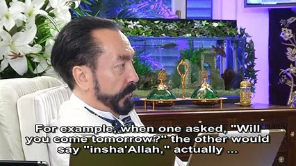The frequent utterance of 'insha'Allah' and 'masha'Allah' is a sign of the reign of Islamic moral values