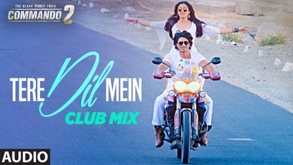 Tere Dil Mein Club Mix Full Audio Song Commando 2 2017 Vidyut Jammwal Adah Sharma Esha Gupta | New Songs