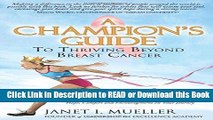 Read Book A Champion s Guide: To Thriving Beyond Breast Cancer (Faith) Free Books