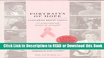 Read Book Portraits of Hope: Conquering Breast Cancer : 52 Inspirational Stories of Strength Read