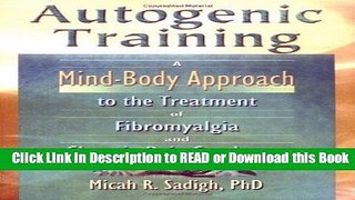 Read Book Autogenic Training: A Mind-Body Approach to the Treatment of Fibromyalgia and Chronic