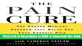 Books The Pain Cure: The Proven Medical Program That Helps End Your Chronic Pain Free Books