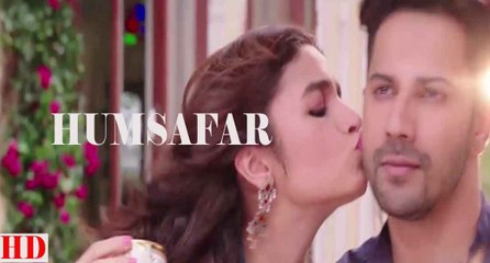 Humsafar Full Video Song || Varun Dhawan || Alia Bhatt || Akhil Sachdeva || Badrinath Ki Dulhania