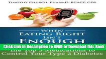 Read Book When Eating Right Isn t Enough: The Top 5 Medications to Control Your Type 2 Diabetes