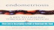 Books Endometriosis: A Key to Healing Through Nutrition Free Books