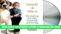[PDF] Haatchi   Little B: The Inspiring True Story of One Boy and His Dog Download Online