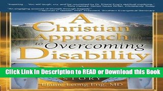 Books A Christian Approach to Overcoming Disability: A Doctor s Story Free Books