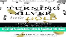 [PDF] Download Turning Silver into Gold: How to Profit in the New Boomer Marketplace (paperback)