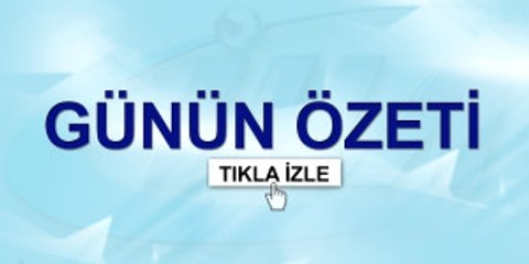 Günün Özeti