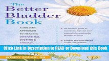 Books The Better Bladder Book: A Holistic Approach to Healing Interstitial Cystitis and Chronic