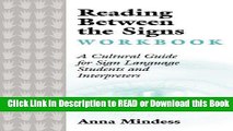 Books Reading Between the Signs Workbook: A Cultural Guide for Sign Language Students and